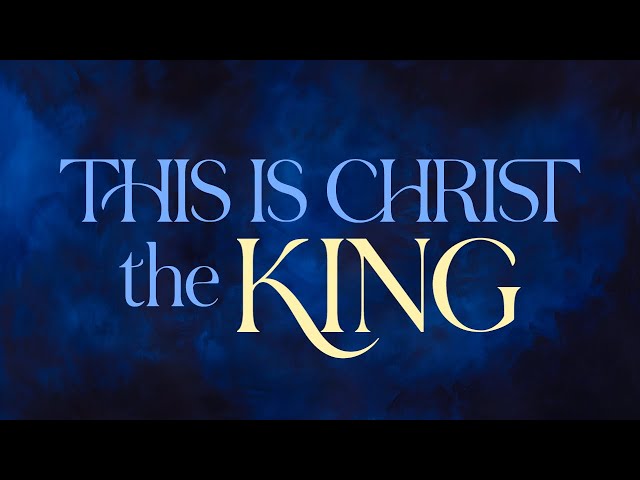 This Is Christ the King (What Child Is This) [Lyrics Video]