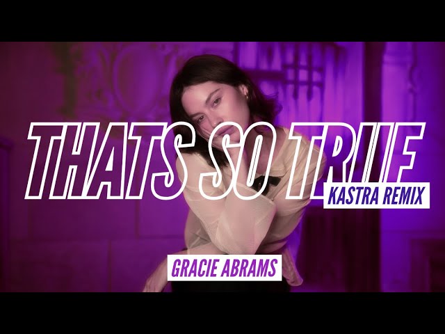 Gracie Abrams - That's So True (Kastra Remix) | Lyric Video