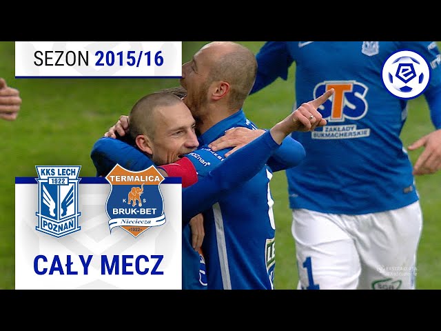 (1/2) Lech Poznań - Termalica Bruk-Bet Nieciecza | CAŁY MECZ | Ekstraklasa 2015/16 | 22. Kolejka