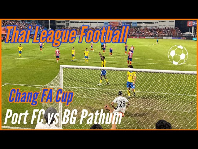 Port FC vs BG Pathum 20 November 2024 - Thai FA Cup 2024–25 - Thai League Football