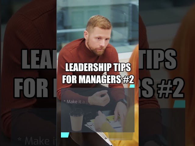 Leadership Skills: Be a Good Manager Tips #2