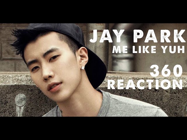 Jay Park Me Like Yuh Reaction