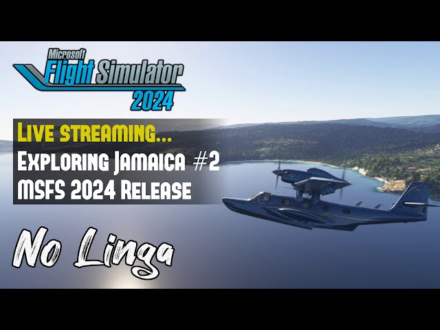 Live 2 - Flying & Exploring Jamaica with Microsoft Flight Simulator 2024 #MSFS2024 #jamaica #dornier