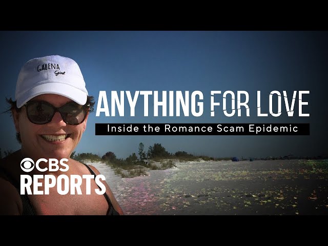 Anything for Love: Inside the Romance Scam Epidemic | CBS Reports