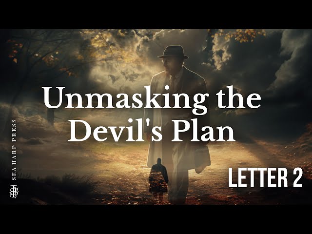 Unmasking the Devil's Plan: C.S. Lewis: The Screwtape Letters