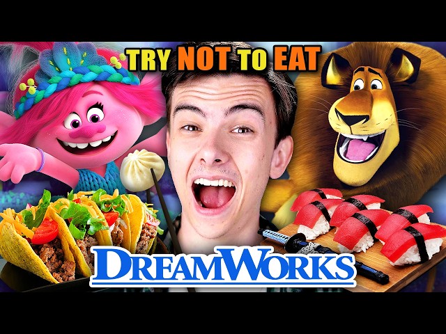 Try Not To Eat - DreamWorks Animation!