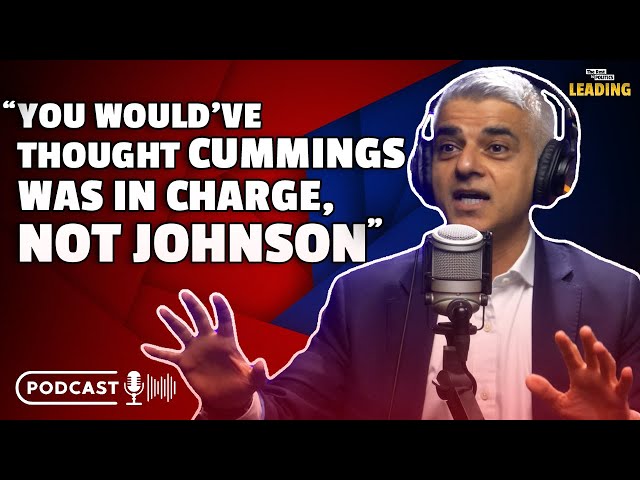 Sadiq Khan: Realities of Mayoral Power, Blurred Lines Between Dominic Cummings & Boris Johnson