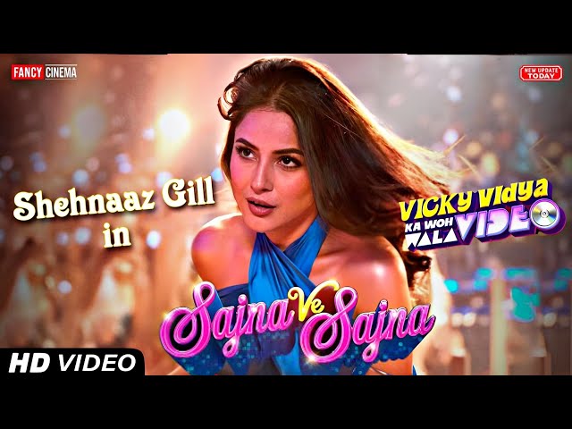 Sajna ve sajna song : Vicky vidya ka woh wala video | Sajna ve sajna Shehnaaz Gill, new song 2024