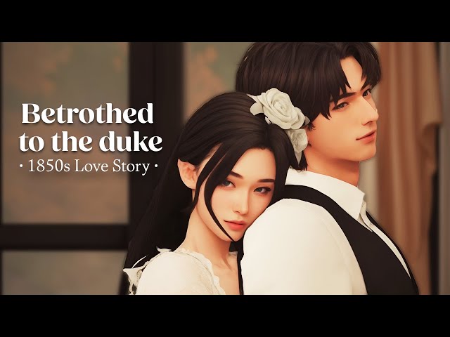 Betrothed to The Duke 💍❤️ 1850s | Sims 4 Love Story