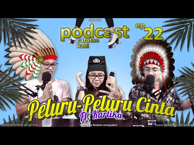 Catatan Kaki #22 - Peluru Peluru Cinta Ft. kartika Sari