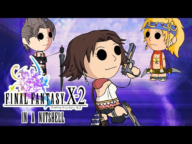 Final Fantasy X-2 In a Nutshell! (Animated Parody)