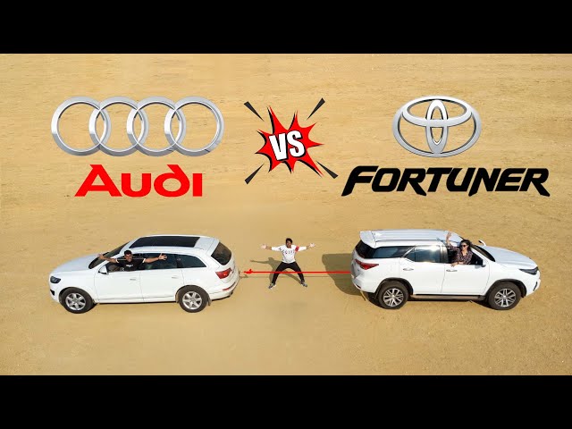 Fortuner Vs Audi - कौन जीतेगा ? | Tug Of War 😈