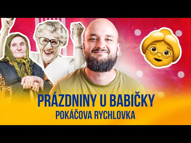 Prázdniny u babičky | POKÁČOVA RYCHLOVKA