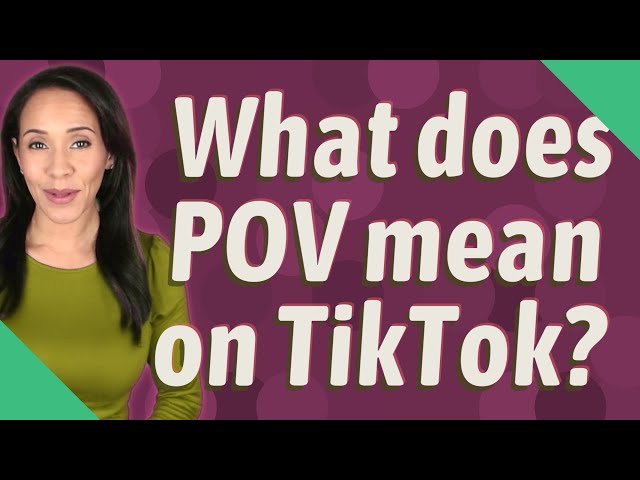 What does POV mean on TikTok?