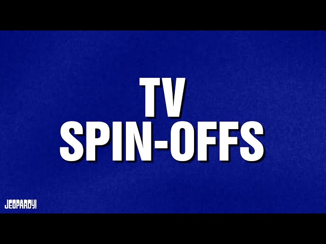 TV Spinoffs | Category | JEOPARDY!