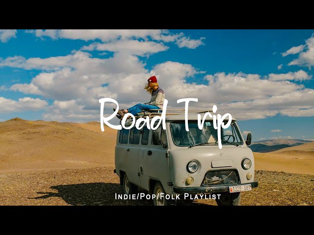 Road Trip 🚐 Best Songs Ever | An Indie/Pop/Folk/Acoustic Playlist 24/7 Live Radio