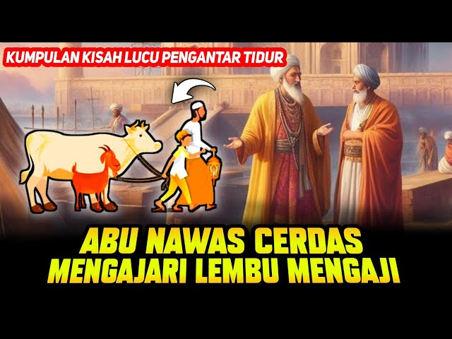 KISAH LUCU PENGANTAR TIDUR‼️CERDASNYA ABU NAWAS MENGAJARI LEMBU MENGAJI