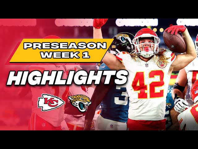 Kansas City Chiefs at Jacksonville Jaguars | MUST-SEE Preseason Week 1 Highlights