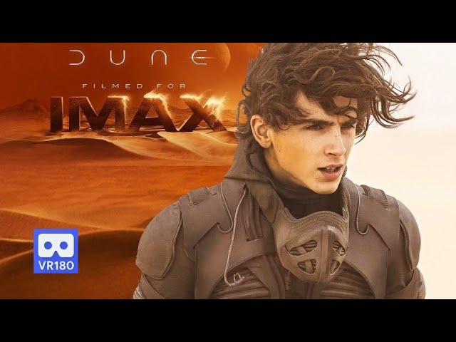 3D 180VR 4K DUNE , Blockbuster movie , is coming  at IMAX Teather