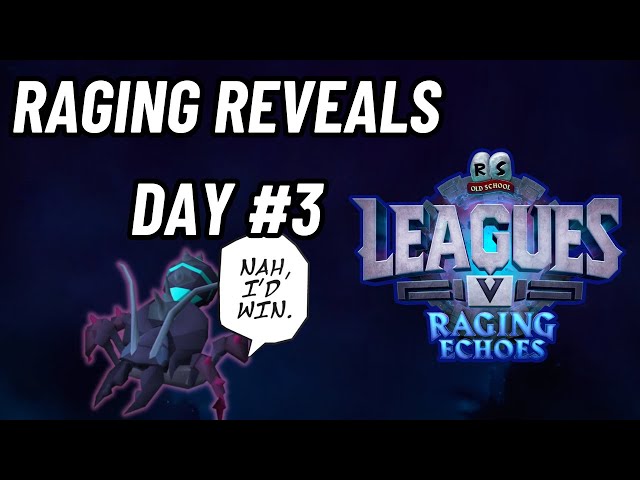 Leagues 5 Raging Reveals #3 - Echo Items and Bosses!