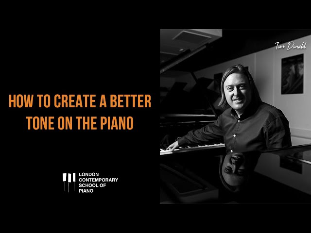 How To Create A Better Tone On Piano