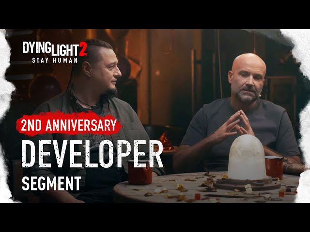 Dying Light 2 Stay Human — 2nd Anniversary Livestream: Developer Segment