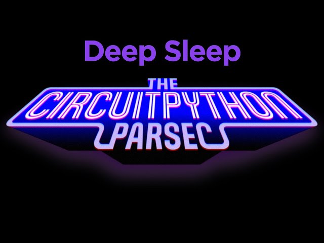 John Park's CircuitPython Parsec: Deep Sleep @adafruit @johnedgarpark #adafruit #circuitpython