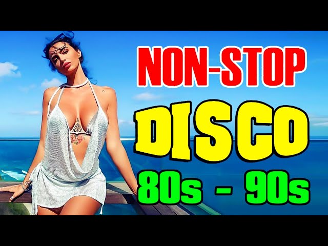 Nonstop Disco Dance 70s 80s 90s Greatest Hits Remix   Golden Eurodisco Dance Nonstop