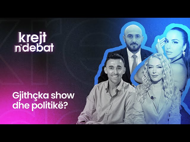 🔴 “Krejt n’debat”- Gjithçka show dhe politikë?!