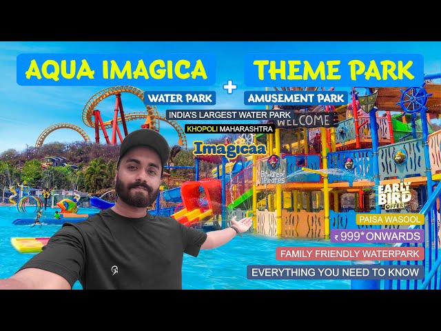 Aqua Imagica Water Park + Imagica Theme Park Khopoli - Adlabs Imagicaa April 2024