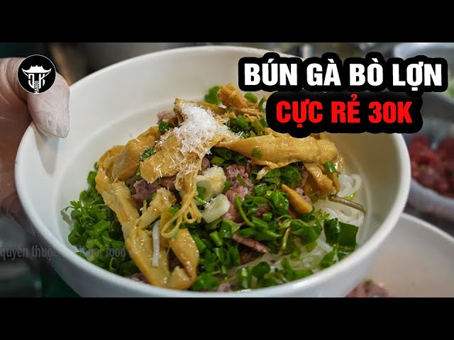 BÚN GÀ LỢN BÒ 30K NGON BẤT NGỜ của CHỦ QUÁN "về hưu" xây dựng kinh tế riêng