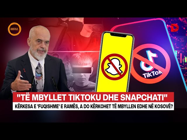 🔴"TË MBYLLET TIKTOKU DHE SNAPCHATI" / Kërkesa e Ramës, a do kërkohet të mbyllen edhe në Kosovë?