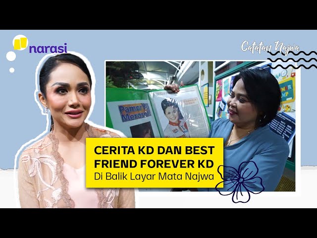 Cerita KD dan Best Friend Forever KD: Di Balik Layar Mata Najwa | Catatan Najwa