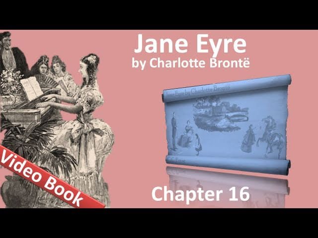 Chapter 16 - Jane Eyre by Charlotte Bronte