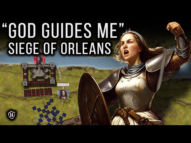 Siege of Orleans, 1428 ⚔ How did Joan of Arc turn the tide of the Hundred Years' War?