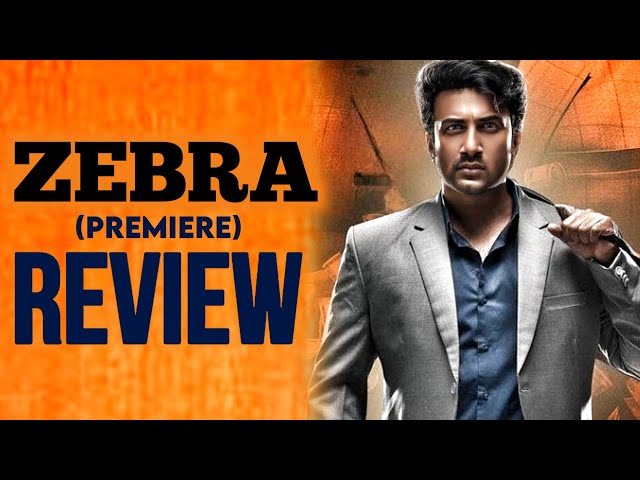 ZEBRA Review | ZEBRA Movie Review | Premiere | Satyadev| Movies4u