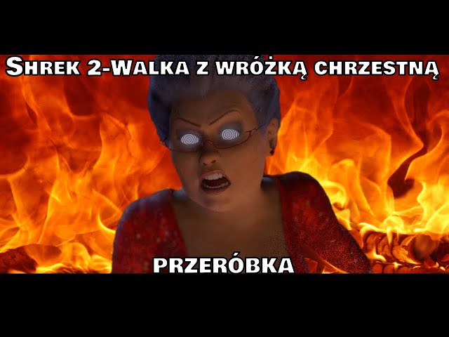 SHREK 2-Walka z wróżką chrzestną-Przeróbka