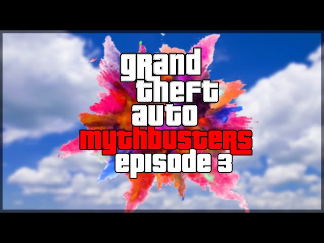 GTA 5 - MYTHBUSTERS | Episode #3