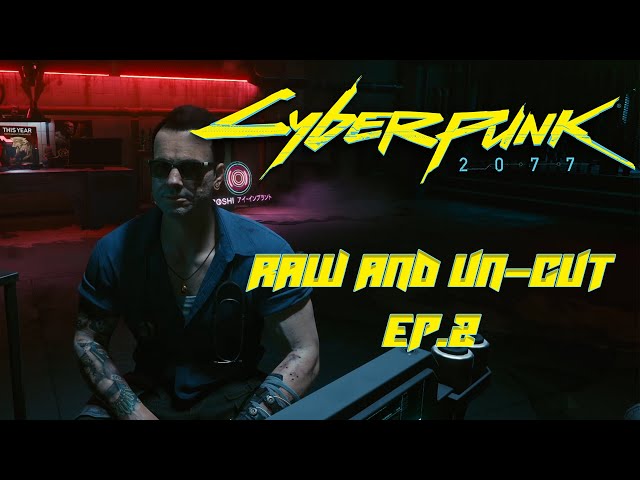 Cyberpunk 2077 Ep2 | Raw Uncut play-through | Apartment complex | Cyber Implant | Dex meet | Lizzies