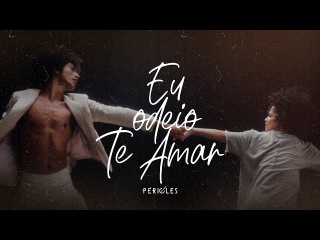 Péricles - Eu Odeio Te Amar (Videoclipe Oficial)