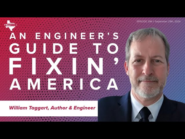 An Engineer's guide to fixin' Texas and the USA | Y'all-itics: September 29, 2024