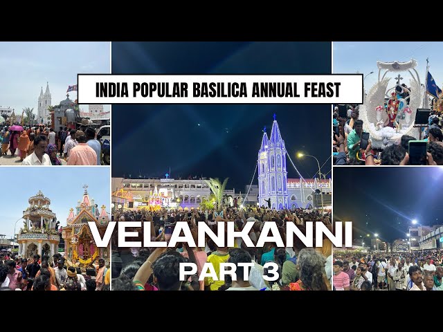 India popular Basilica- Velankanni Shrine Annual Feast Celebration ( part 3 ) #velankanni #feast