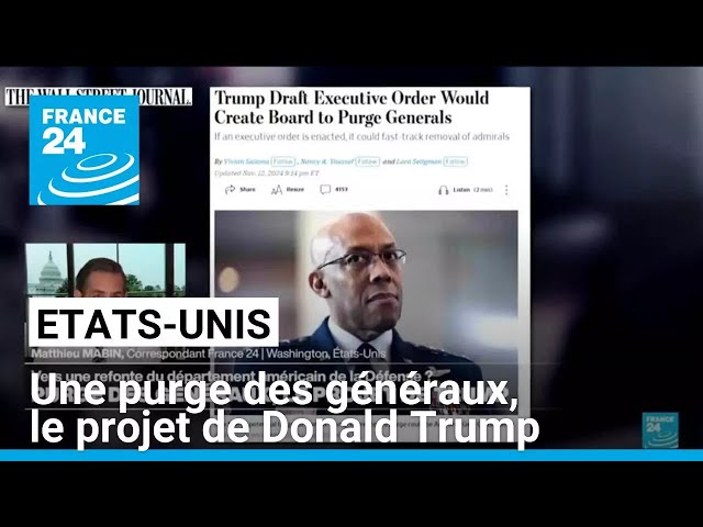 Etats-Unis : une purge des généraux, le projet de Donald Trump • FRANCE 24