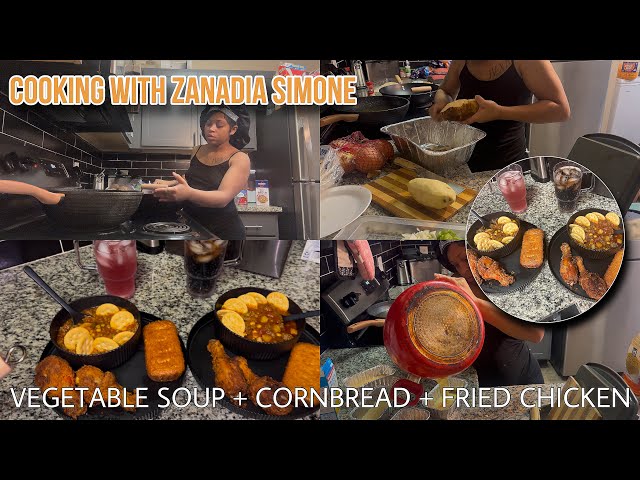 COOKING WITH ZANADIA 👩‍🍳 | VEGETABLE SOUP , CORN BREAD , FRIED CHICKEN ‼️