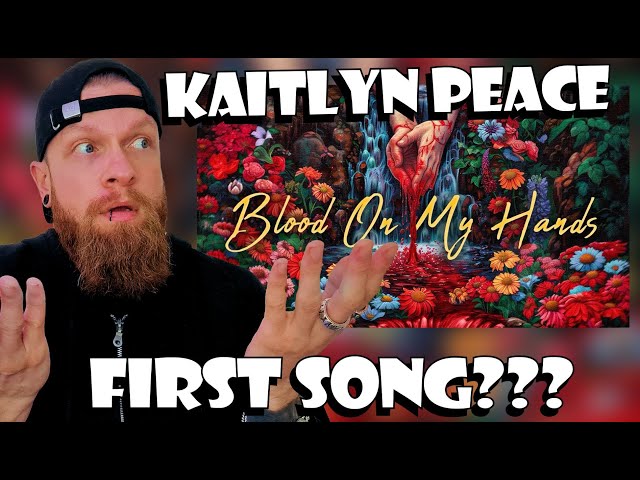 Kaitlyn Peace Blood on my Hands Reaction