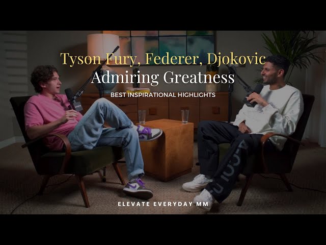 Tyson Fury, Federer, Djokovic - Admiring Greatness | Jay Shetty Tom Holland interview