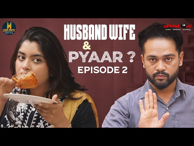 Husband Wife & Pyaar | Episode 2 | Latest Hyderabadi Comedy | Hindi Comedy 2024 | Golden Hyderabadiz