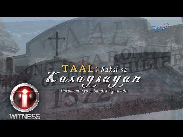 I-Witness: 'Taal: Saksi sa Kasaysayan,' dokumentaryo ni Sandra Aguinaldo (full episode)