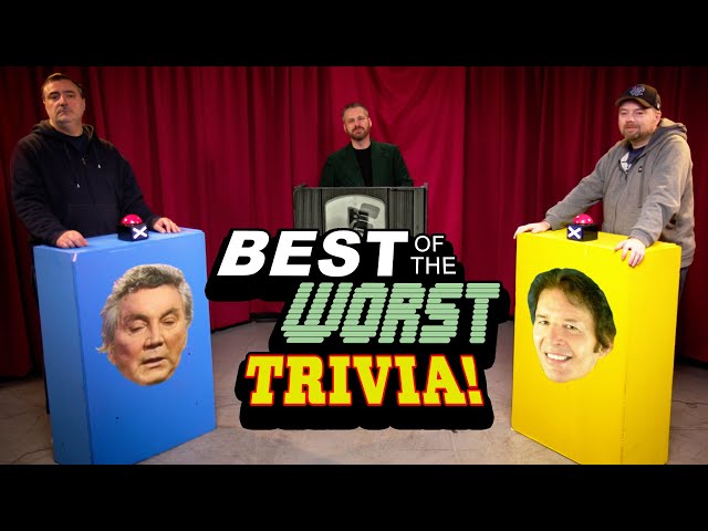 Best of the Worst Trivia!