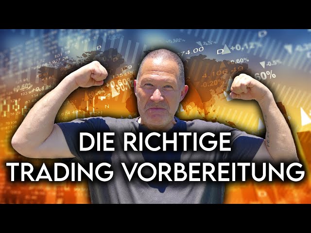 Trading Vorbereitung - Darum ist es wichtig